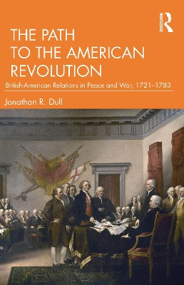 Path to the American Revolution: British-American Relations in Peace and War, 1721-1783