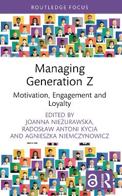 Managing Generation Z: Motivation, Engagement and Loyalty