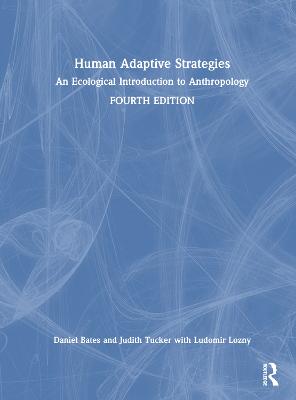 Human Adaptive Strategies: An Ecological Introduction to Anthropology 4th edition