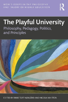 Playful University: Philosophy, Pedagogy, Politics and Principles