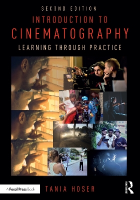 Introduction to Cinematography: Learning Through Practice 2nd edition