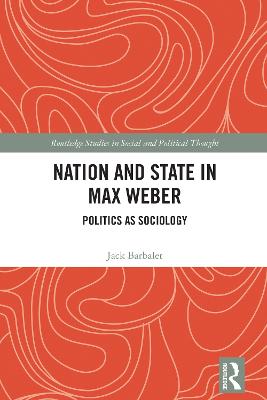 Nation and State in Max Weber: Politics as Sociology