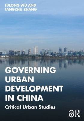 Governing Urban Development in China: Critical Urban Studies