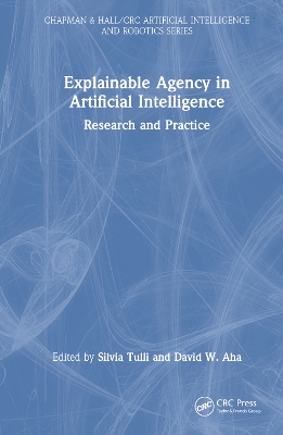 Explainable Agency in Artificial Intelligence: Research and Practice