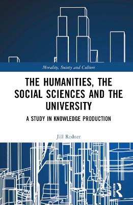 Humanities, the Social Sciences and the University: A Study in Knowledge Production