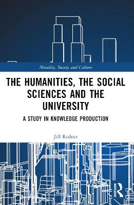 Humanities, the Social Sciences and the University: A Study in Knowledge Production