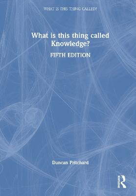 What is this thing called Knowledge? 5th edition