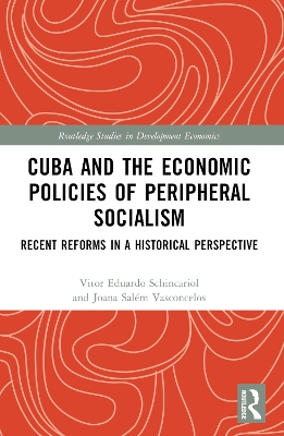Cuba and the Economic Policies of Peripheral Socialism: Recent Reforms in a Historical Perspective