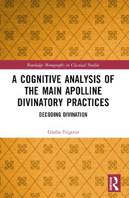 Cognitive Analysis of the Main Apolline Divinatory Practices: Decoding Divination