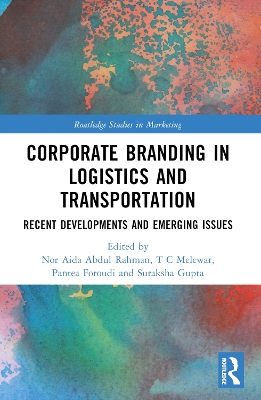 Corporate Branding in Logistics and Transportation: Recent Developments and Emerging Issues