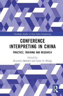Conference Interpreting in China: Practice, Training and Research