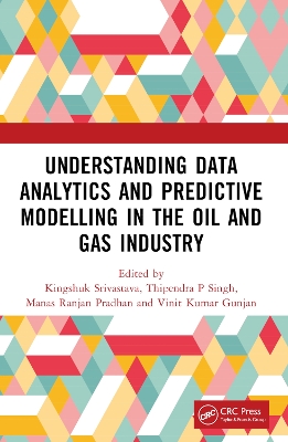 Understanding Data Analytics and Predictive Modelling in the Oil and Gas  Industry