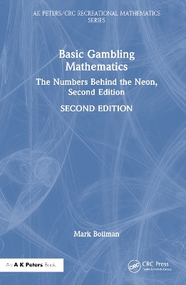 Basic Gambling Mathematics: The Numbers Behind the Neon, Second Edition 2nd edition