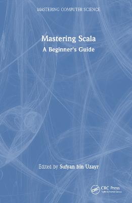 Mastering Scala: A Beginner's Guide