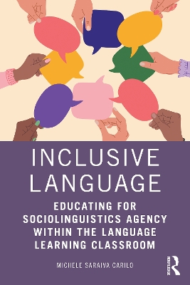 Inclusive Language: Educating for Sociolinguistics Agency within the Language Learning Classroom