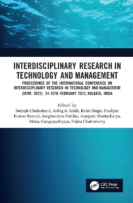 Interdisciplinary Research in Technology and Management: Proceedings of the International Conference on Interdisciplinary Research in  Technology and Management (IRTM, 2022), 24-26th February 2022, Kolkata, India