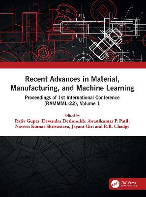 Recent Advances in Material, Manufacturing, and Machine Learning: Proceedings of 1st International Conference (RAMMML-22), Volume 1