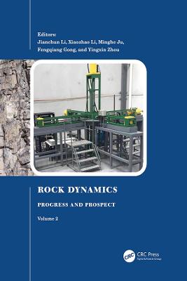Rock Dynamics: Progress and Prospect, Volume 2: Proceedings of the Fourth International Conference on Rock Dynamics And  Applications (RocDyn-4, 1719 August 2022, Xuzhou, China)
