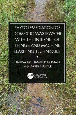 Phytoremediation of Domestic Wastewater with the Internet of Things and  Machine Learning Techniques