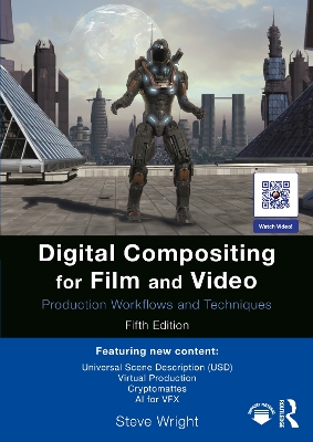 Digital Compositing for Film and Video: Production Workflows and Techniques 5th edition