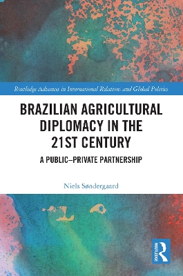 Brazilian Agricultural Diplomacy in the 21st Century: A Public  Private Partnership