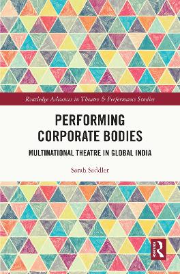 Performing Corporate Bodies: Multinational Theatre in Global India