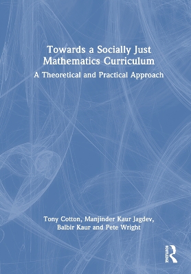 Towards a Socially Just Mathematics Curriculum: A Theoretical and Practical Approach