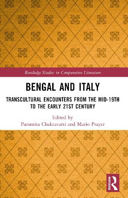Bengal and Italy: Transcultural Encounters from the Mid-19th to the Early 21st Century