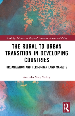Rural to Urban Transition in Developing Countries: Urbanisation and Peri-Urban Land Markets