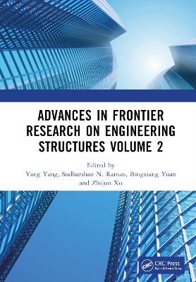 Advances in Frontier Research on Engineering Structures Volume 2: Proceedings of the 6th International Conference on Civil Architecture and  Structural Engineering (ICCASE 2022), Guangzhou, China, 2022 May 2022