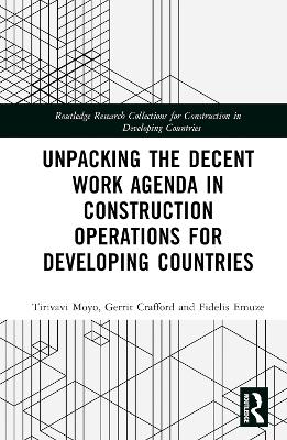 Unpacking the Decent Work Agenda in Construction Operations for Developing  Countries