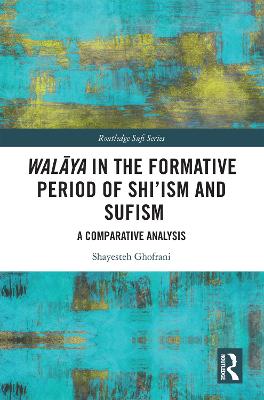 Walya in the Formative Period of Shi'ism and Sufism: A Comparative Analysis