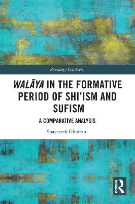 Walya in the Formative Period of Shi'ism and Sufism: A Comparative Analysis