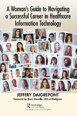 Woman's Guide to Navigating a Successful Career in Healthcare Information  Technology