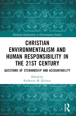 Christian Environmentalism and Human Responsibility in the 21st Century: Questions of Stewardship and Accountability