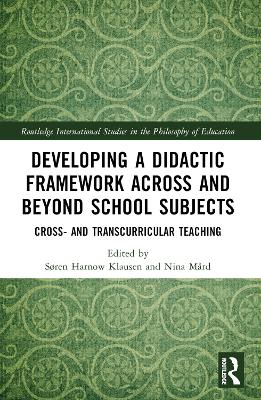 Developing a Didactic Framework Across and Beyond School Subjects: Cross- and Transcurricular Teaching