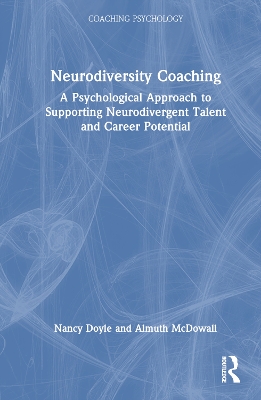 Neurodiversity Coaching: A Psychological Approach to Supporting Neurodivergent Talent and Career  Potential