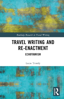 Travel Writing and Re-Enactment: Echotourism