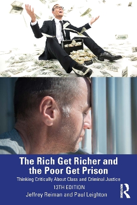 Rich Get Richer and the Poor Get Prison: Thinking Critically About Class and Criminal Justice 13th edition