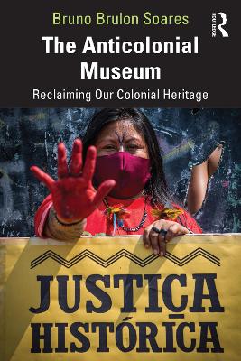 Anticolonial Museum: Reclaiming Our Colonial Heritage
