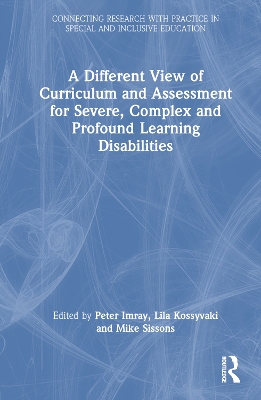 Different View of Curriculum and Assessment for Severe, Complex and Profound  Learning Disabilities