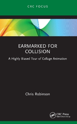 Earmarked for Collision: A Highly Biased Tour of Collage Animation