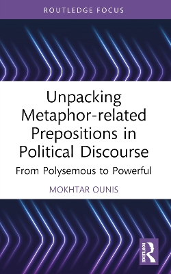 Unpacking Metaphor-related Prepositions in Political Discourse: From Polysemous to Powerful