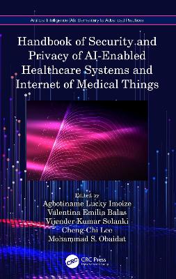 Handbook of Security and Privacy of AI-Enabled Healthcare Systems and  Internet of Medical Things