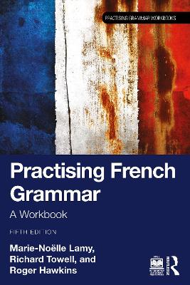 Practising French Grammar: A Workbook 5th edition