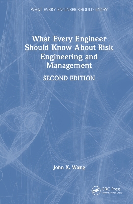 What Every Engineer Should Know About Risk Engineering and Management 2nd edition