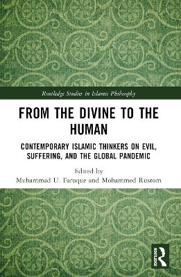From the Divine to the Human: Contemporary Islamic Thinkers on Evil, Suffering, and the Global Pandemic