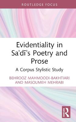 Evidentiality in Sa'di's Poetry and Prose: A Corpus Stylistic Study
