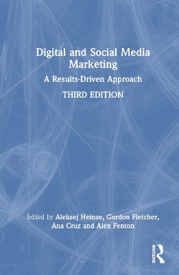 Digital and Social Media Marketing: A Results-Driven Approach 3rd edition