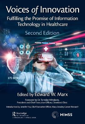Voices of Innovation: Fulfilling the Promise of Information Technology in Healthcare 2nd edition